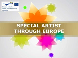 SPECIAL ARTIST THROUGH EUROPE 