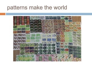 patterns make the world