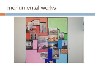 monumental works
 