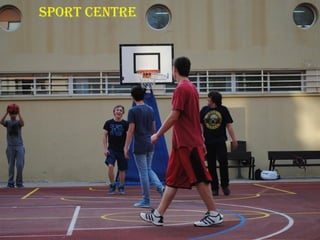 Sport centre
 