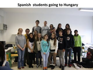 Spanish students going to Hungary

 