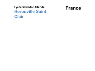 Lycée Salvador Allende

Herouville Saint
Clair

France

 