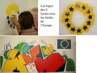 Les logos
des 4
lycées avec
les étoiles
de
l’Europe
 