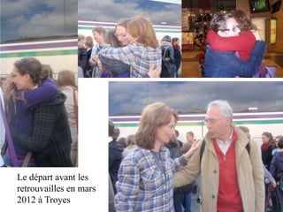 Le départ avant les
retrouvailles en mars
2012 à Troyes
 
