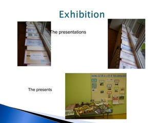 The presentations
The presents