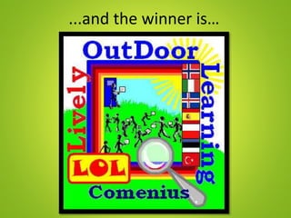 ...and the winner is…
 