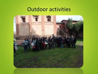 Outdoor activities
 