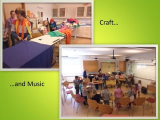 • Craft…
…and Music
 