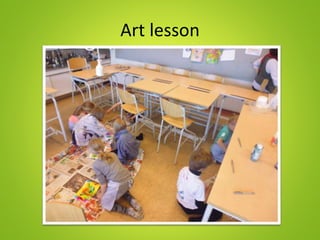Art lesson
 
