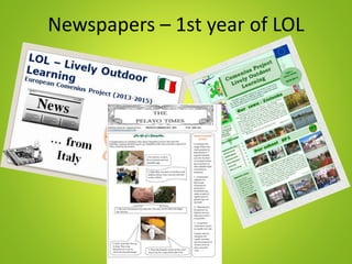 Newspapers – 1st year of LOL
 