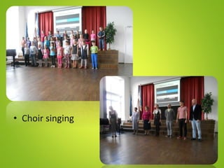 • Choir singing
 
