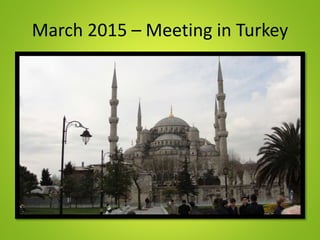 March 2015 – Meeting in Turkey
 