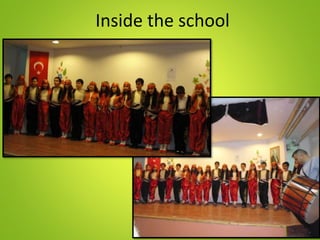 Inside the school
 