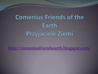 http://comeniusfriendsearth.blogspot.com/
 