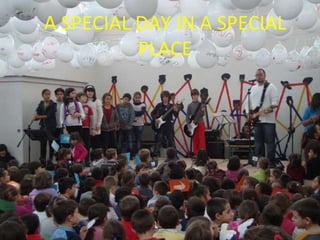 A SPECIAL DAY IN A SPECIAL PLACE 