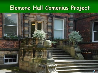 Elemore Hall Comenius Project 
