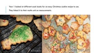 Year 1 looked at different cook books for an easy Christmas cookie recipe to use.
They linked it to their maths unit on measurements.
 