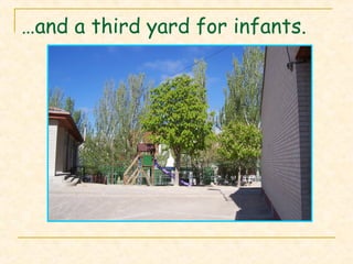 …and a third yard for infants.
 