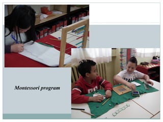 Montessori program
 