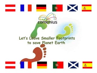 Let’s Leave Smaller Footprints to save Planet Earth  