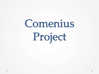 Comenius
Project

 