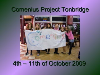 Comenius Project Tonbridge ,[object Object]