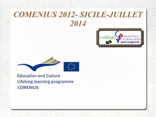 COMENIUS 2012- SICILE-JUILLET
2014
 