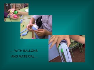 …  WITH BALLONS  AND MATERIAL… 