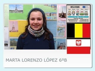 MARTA LORENZO LÓPEZ 6ºB
 