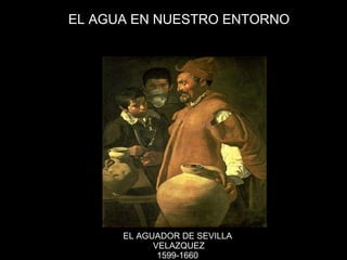 EL AGUADOR DE SEVILLA  VELAZQUEZ 1599-1660 ,[object Object]