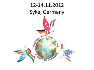 12-14.11.2012
Syke, Germany
 