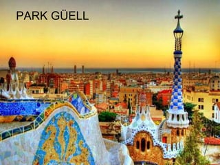 PARK GÜELL
 