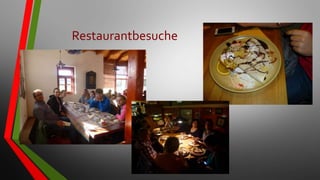 Restaurantbesuche
 