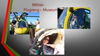 Militär-
Flugzeug – Museum
 