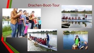 Drachen-Boot-Tour
 
