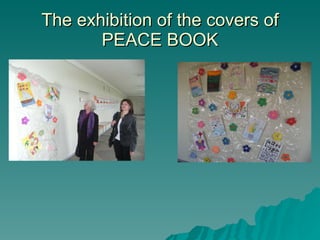 The exhibition of the covers of PEACE BOOK 