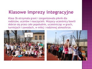 Integration students meeting
3b class received a grant and organized picnic for
parents, students and teachers. They enjoyed
together and had good time all afternooon.
 