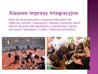 Integration students meeting
3b class received a grant and organized picnic for
parents, students and teachers. They enjoyed
together and had good time all afternooon.
 