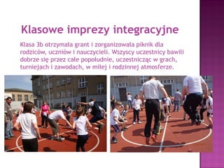 Integration students meeting
3b class received a grant and organized picnic for
parents, students and teachers. They enjoyed
together and had good time all afternooon.
 