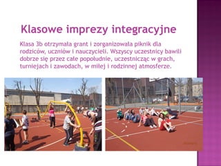 Integration students meeting
3b class received a grant and organized picnic for
parents, students and teachers. They enjoyed
together and had good time all afternooon.
 