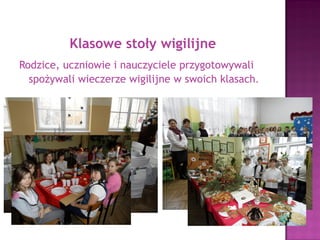 Christmas Eve table in the classroom
Parents, students and teachers have prepared
Christmas Eve Supper in our classrooms.
 