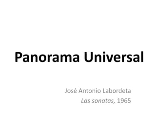 Panorama Universal
José Antonio Labordeta
Las sonatas, 1965
 