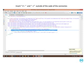 Insert “<!– “ and “-->” outside of the code of the connector.
 