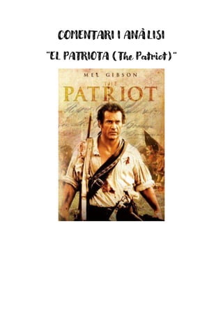 COMENTARI I ANÀLISI
“EL PATRIOTA (The Patriot)”
 