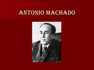 ANTONIO MACHADO 