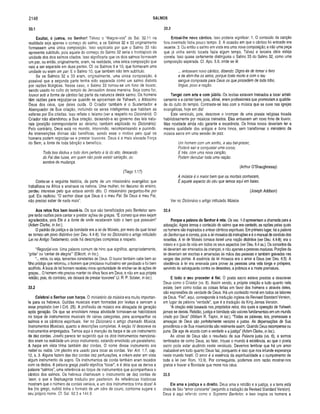 2148 SALMOS
33.1
Exultai, ó justos, no Senhor! Talvez o “Alegrai-vos" de Sal. 32.11 na
realidade seja apenas o começo do salmo, e os Salmos 32 e 33 originalmente
formassem uma única composição. Isso explicaria por que o Salmo 33 não
apresenta subtítulo, pois aquele do começo do Salmo 32 seria o frontispício da
unidade dos dois salmos citados. Isso significaria que os dois salmos formavam
um par, ou então, originalmente, eram, na realidade, uma única composição que
veio a ser separada em duas partes. Cf. os Salmos 9 e 10, que formavam uma
unidade ou eram um par. E o Salmo 10, que também não tem subtítulo.
Se os Salmos 32 e 33 eram, originalm ente, uma única composição, é
possível que a segunda parte tenha sido separada como um salmo distinto
por razões litúrgicas. Nesse caso, o Salmo 33 tornou-se um hino de louvor,
sendo usado no culto do templo de Jerusalém dessa maneira. Seja como for,
louvor sob a forma de cântico faz parte da natureza deste salmo. Os homens
têm razões para regozijar-se quando se aproximam de Yahweh, o Altíssimo
Deus dos céus, que deles cuida. O Criador também é o Sustentador e
Abençoador de Sua criação, incluindo os seres inteligentes que habitam as
esferas por Ele criadas. Isso reflete o teísmo (ver a respeito no Dicionário). O
Criador não abandonou a Sua criação, deixando-a ao governo das leis natu­
rais (posição correspondente ao deísmo, também explicado no Dicionário).
Pelo contrário, Deus está no mundo, intervindo, recompensando e punindo.
As intervenções divinas são benéficas, sendo esse o motivo pelo qual os
homens podem regozijar-se e prestar louvores. Deus é a mais elevada Força
do Bem, a fonte de toda bênção e benefício.
Toda boa dádiva e todo dom perfeito é lá do alto, descendo
do Pai das luzes, em quem não pode existir variação, ou
sombra de mudança.
(Tiago 1.17)
Conta-se a seguinte história, da parte de um missionário evangélico que
trabalhava na África e ensinava os nativos. Uma mulher, no decurso do ensino,
perdeu interesse pelo que estava sendo dito. O missionário perguntou-lhe por
quê. Ela replicou: “O senhor disse que Deus é o meu Pai. Se Deus é meu Pai,
não preciso saber de nada mais”.
Aos retos fica bem louvá-lo. Os que são beneficiados pelo Benfeitor sem­
pre terão razões para cantar e prestar ações de graças. “É correto que eles sejam
agradecidos, pois Ele é a fonte de onde receberam todo o bem que possuem”
(Adam Clarke, in loc.).
O padrão da justiça e da bondade era a lei de Moisés, por meio da qual Israel
se tornou um povo distintivo (ver Deu. 4.4-8). Ver no Dicionário o artigo intitulado
Lei no Antigo Testamento, onde há descrições completas a respeito.
“Regozijai-vos. Uma palavra comum de hino que significa, apropriadamente,
‘gritar1ou ‘cantar de alegria”’ (Ellicott, in loc.).
“... retos, ou seja, tementes constantes de Deus. O louvor também cabe bem ao
filho pródigo que retornou, o homem que precisava muitíssimo ser perdoado e foi bem
acolhido. A boca de tal homem recebeu nova oportunidade de encher-se de ações de
graças... O homem reto precisa manter os olhos fixos em Deus, e não em sua própria
retidão, pois, do contrário, ele deixará de prestar louvores” (J. R. P. Sclater, in loc.).
33.2
Celebrai o Senhor com harpa. O ministério da música era muito importan­
te para os hebreus. Guildas musicais eram formadas por levitas e serviam a
esse propósito (ver I Crô. 25). A profissão de músico era abraçada de geração
após geração. Os que se envolviam nessa atividade tornavam-se habilidosos
no toque de instrumentos musicais de várias categorias, para acompanhar os
salmos e os cânticos espirituais. Ver no Dicionário o artigo chamado Música,
Instrumentos Musicais, quanto a descrições completas. A seção IV descreve os
instrumentos empregados. Temos aqui a menção da harpa e de um instrumento
de dez cordas. Josefo parece ter sugerido que os dois instrumentos menciona­
dos eram na realidade um único instrumento, estando envolvido um paralelismo.
A harpa em vista tinha também dez cordas. O nome desse instrumento era
nebel ou nabla. Um plectro era usado para tocar as cordas. Ver Ant. 1.7, cap.
12, s. 3. Alguns fazem das dez cordas dez perfurações, e crêem estar em vista
algum instrumento de sopro. Os instrumentos de corda também eram tocados
com os dedos. A palavra grega psallo significa “tocar”, e é dela que se deriva a
palavra “salmos”, uma referência ao toque de instrumentos que acompanhava o
cântico dos salmos. Os hebreus chamavam o instrumento de dez cordas de
‘asor, o que a Septuaginta traduziu por psalterion. As referências históricas
mostram que o número de cordas variava, e um dos instrumentos tinha doze! A
lira (no grego, nubla) tinha o formato de um odre de couro, conforme sugere o
seu próprio nome. Cf. Sal. 92.3 e 144.9.
33.3
Entoai-lhe novo cântico. Isso poderia significar: 1. O conteúdo da canção
fora inventado fazia pouco tempo. 2. A ocasião em que o cântico foi entoado era
recente. 3. Ou então o salmo em vista era uma nova composição, e não uma peça
que já vinha sendo tocada fazia algum tempo. Talvez a terceira idéia esteja
correta. Isso quase certamente distinguiria o Salmo 33 do Salmo 32, como uma
composição separada. Cf. Apo. 5.9, onde se lê:
... entoavam novo cântico, dizendo: Digno és de tomar o livro
e de abrir-lhe os selos, porque foste morto e com o teu
sangue compraste para Deus os que procedem de toda tribo,
língua, povo e nação.
Tangei com arte e com júbilo. Os levitas estavam treinados a tocar artisti­
camente e a cantar bem, pois, afinal, eram profissionais que promoviam a qualida­
de do culto do templo. Contraste-se isso com a música que se ouve nas igrejas
evangélicas, hoje em dia!
Este versículo, pois, descreve o irromper de uma poesia religiosa tocada
habilidosamente por músicos treinados. Eles entoavam um novo hino de louvor.
Mas novidade ainda não garante a excelência. Os hinos novosdeveriamter a
mesmaqualidade dos antigos e bons hinos, sem transformar o ministério da
música sacra em uma sessão de jazz.
Um homem com um sonho, a seu bel-prazer,
Poderá sair e conquistar uma coroa;
E três, com uma nova canção,
Podem derrubar toda uma nação.
(Arthur 0 ’Shaughnessy)
A música é o maior bem que os mortais conhecem,
É aquele aspecto do céu que temos aqui em baixo.
(Joseph Addison)
Ver no Dicionário o artigo intitulado Música.
33.4
Porque a palavra do Senhor é reta. Os vss. 1-3 apresentam a chamada para a
adoração. Agora temos o conteúdo do salmo que era cantado, as razões pelas quais
os homens são inspirados a entoar cânticos espirituais. Em primeiro lugar, há a palavra
do Senhorque é correta, pois a lei mosaica dá instruções e é o manual de conduta dos
israelitas. A lei de Moisés tomava Israel uma nação distintiva (ver Deu. 4.4-8); era o
roteiro e o guia da vida em todos os seus aspectos (ver Deu. 6.4 ss.). Os conceitos da
lei deveriam ser ensinados às crianças, e não apenas a pessoas maduras. Porções da
lei deveriam ser escritas e amarradas às mãos das pessoas e também gravadas nas
vergas das portas. A essência da lei mosaica era o amor a Deus (ver Deu. 6.5). A
obediência à lei era ensinada para prover às pessoas uma vida longa e próspera,
servindo de salvaguarda contra os desastres, a pobreza e a morte prematura.
E todo o seu proceder é fiel. O poeta sacro estava prestes a descrever
Deus como o Criador (vs. 6). Assim sendo, a própria criação e tudo quanto nela
existe, bem como todas as coisas feitas em favor dos homens e através deles,
são expressões da verdade de Deus. Há um conteúdo moral em todos os labores
de Deus. “Fiel”, aqui, corresponde à tradução inglesa da Revised Standard Version,
em lugar da palavra “verdade”, que é a tradução da King James Version.
“A criação está baseada nos propósitos retos, dos quais a operação de Yahweh
jamais se desvia. Retidão, justiça e bondade são valores fundamentais em um mundo
criado por Deus” (William R. Taylor, in loc). ‘Todas as palavras, leis, promessas e
ameaças de Deus são perfeitamente verazes e justas. As dispensações de Sua
providência e de Sua misericórdia são realmente assim. Quando Deus recompensa ou
pune, Ele age de acordo com a verdade e a justiça” (Adam Clarke, in loc).
As obras de Deus são o resultado de sua Palavra justa (vs. 6), e somos
lembrados de como Deus, ao falar, trouxe o mundo à existência, ao que o poeta
sacro pode estar aludindo neste versículo. Devemos lembrar que há um amor
inabalável em tudo quanto Deus faz, porquanto é isso que nos infunde esperança
neste mundo hostil. O amor é a essência da espiritualidade e o cumprimento de
toda a lei (ver Rom. 13.9). Por conseguinte, podemos com razão mostrar-nos
gratos e louvar a Bondade que mora nos céus.
33.5
Ele ama a justiça e o direito. Deus ama a retidão e a justiça, e a terra está
cheia de Seu “amor constante” (segundo a tradução da Revised Standard Version).
Deus é aqui referido como o Supremo Benfeitor, e isso inspira os homens a
 