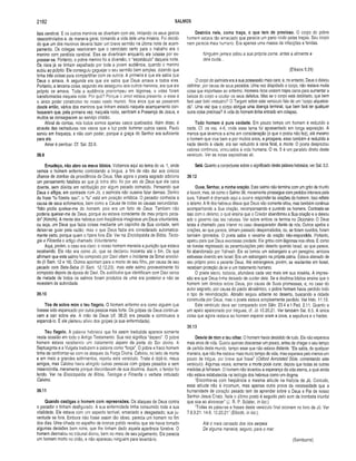 2182 SALMOS
lisia cerebral. E os outros meninos se divertiam com ele, imitando os seus gestos
descontrolados e, de maneira geral, tornando a vida dele uma miséria. Foi decidi­
do que um dos meninos deveria fazer um breve sermão na última noite de acam­
pamento. Os colegas resolveram que o candidato certo para o trabalho era o
menino com paralisia cerebral. Eles se divertiriam enquanto ele lutasse por ex­
pressar-se. Portanto, o pobre menino foi a diversão, o “espetáculo” daquela noite.
Os risos já se tinham espalhado por toda a jovem audiência, quando 