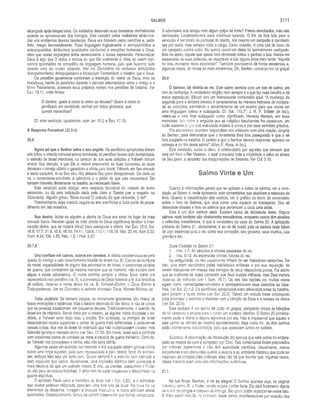 SALMOS 2111
alcançada após longas lutas. Os soldados deixavam suas bandeiras desfraldadas
quando se aproximavam dos inimigos. Eles lutavam pelas realidades simboliza­
das nos emblemas dessas bandeiras. Deus era honrado pelos pendões e, satis­
feito, reagia favoravelmente. Essa linguagem logicamente é antropomórfica e
antropopatética. Atribuímos qualidades (atributos) e emoções humanas a Deus,
visto que nossa linguagem limita severamente a nossa expressão. Personalizar
Deus é algo que O reduz a menos do que Ele realmente é. Mas, ao assim agir,
somos apanhados na armadilha da linguagem humana, pelo que fazemos tudo
quanto está ao nosso alcance. Ver no Dicionário os verbetes intitulados
Antropomorfismo; Antropopatismo e Mysterium Tremendum, o mistério que é Deus.
Os pendões geralmente continham a inscrição do nome de Deus, mas os
macabeus, heróis do judaísmo durante o período intermediário entre o Antigo e o
Novo Testamento, puseram seus próprios nomes nos pendões de batalha. Ver
Êxo. 15.11, onde lemos:
Ó Senhor, quem é como tu entre os deuses? Quem é como tu
glorificado em santidade, terrível em feitos gloriosos, que
operas maravilhas?
Cf. este versículo, igualmente, com Jer. 50.2 e Êxo. 17.15.
A Resposta Favorável (20.6-9)
20.6
Agora sei que o Senhor salva o seu ungido. Os sacrifícios apropriados tinham
sido feitos; a refeição comunal estava terminada; os pendões haviam sido desfraldados;
o exército de Israel marchava, na certeza de que suas petições a Yahweh tinham
atraído Sua atenção, e que Ele já estava preparando as Suas trovoadas, as quais
deixariam o inimigo atônito e garantiam a vitória para Israel. Yahweh, em Seu elevado
e santo santuário, lá no Seu céu, não deixaria Seu povo decepcionado. Ele daria ao
rei, ocomandante-em-chefe, a sabedoria e o poder de que este necessitava. Ele
também interviria diretamente na batalha, se necessário fosse.
Este versículo pode abrigar uma resposta favorável do oráculo do sumo
sacerdote, ou dá uma indicação dada pelo Urim e Tumim (ver a respeito no
Dicionário). Alguém gritou: “Boas novas! O oráculo diz que vencerás, ó rei!”.
Possivelmente esse oráculo seguia-se aos sacrifícios e fazia parte do proce­
dimento em tais ocasiões.
Sua destra. Achar-se alguém à destra de Deus era estar no lugar da mais
elevada honra. Receber ajuda da mão direita de Deus significava receber a inter­
venção divina, que se mostra eficaz para assegurar a vitória. Ver Êxo. 15.6; Sal.
16.8; 17.7; 21.8; 45.4; 48.10; 74.11; 108.6; 110.1; 118.15; Mat. 22.44; Atos 2.33;
Rom. 8.34; Efé. 1.20; Heb. 1.3; I Ped. 3.22.
20.7,8
Uns confiam em carros, outros em cavalos. A vitória caracterizava-se pela
queda do inimigo e pelo levantamento triunfal de Israel (vs. 8). Carros de combate
de metal, especialidade de alguns dos adversários de Israel, e excelentes cavalos
de guerra, que combatiam da mesma maneira que os homens, não traziam bem
algum a esses adversários. O nome obtinha sempre a vitória. Esse nome era
representado nos pendões (vs. 5), e a presença de Deus honrava a fé dos israelitas
ali exibida. Note-se o nome divino no vs. 8: Yahweh-Elohim, o Deus Eterno e
Todo-poderoso. Ver no Dicionário o verbete chamado Deus, Nomes Bíblicos de.
Falsa Jactância. Os homens iníquos, ou meramente ignorantes, são cheios de
falsas motivações e jactâncias. Mas a batalha depende do Ser divino, e não de coisas
que as pessoas transformam em pequenos deuses. Tradicionalmente, o exército de
Israel era de infantaria. Sendo fraco por si mesmo, se alguma vitória chegasse a ser
obtida, a Yahweh seria dado todo o crédito. Em contraste, os inimigos de Israel
desenvolviam modos superiores e armas de guerra mais sofisticadas, e jactavam-se
nessas coisas. Aos reis de Israel foi ordenado que não multiplicassem cavalos; mas
Salomão ignorou o mandato divino (ver Deu. 17.16). Em breve, Israel saía a combate
com excelentes carros de combate de metal e cavalos de guerra treinados. Contudo,
se Yahweh não concedesse a vitória, esta não seria obtida.
Algumas vezes um exército mal treinado e mal equipado obtém grande vitória
sobre uma força superior, pela pura necessidade e pelo desejo feroz de sobrevi­
ver, embora isso seja um tanto raro. Quase sempre é o exército bem treinado e
bem equipado que vence. Atualmente, uma explosão atômica bem planejada é
mais decisiva do que um exército inteiro. E nós, os crentes, possuímos o Poder
do alto para as nossas batalhas. A alma tem de estar preparada e disciplinada na
guerra espiritual.
O apóstolo Paulo usou a metáfora do boxe (ver I Cor. 9.26), e é admirável
que muitas pessoas religiosas apreciem uma boa luta de boxe. No boxe há os
elementos da disciplina, coragem e bravura masculina, e todos admiram essas
qualidades. Ocasionalmente, temos de admitir tristemente que fomos derrubados.
O adversário nos atingiu com algum golpe de sorte? Fomos derrubados, mas não
derrotados. Levantamo-nos para continuar lutando. O fim da boa luta para o
vencedor é ser posto no pedestal do triunfo. Até mesmo um campeão é derrotado
vez por outra, mas sempre volta à carga. Certa ocasião, vi uma luta de boxe de
um campeão contra outro. No quinto round um deles foi terrivelmente castigado.
Mas no sexto, aquele que quase fora derrotado voltou e ganhou a luta. Nunca me
esquecerei de suas palavras, ao descrever a luta alguns anos mais tarde: “Aquele
foi meu momento mais excelente!”. Também precisamos de horas excelentes e,
algumas vezes, de horas as mais excelentes. Oh, Senhor, concede-nos tal graça!
20.9
Ó Senhor, dá vitória ao rei. Este salmo termina com um tom de calma, um
tom de confiança. A verdadeira religião nem sempre é a que faz mais barulho e dá
maior espetáculo. Ellicott tem um interessante comentário aqui: “A mudança da
segunda para a terceira pessoa é característica da maneira hebraica de conquis­
tar as emoções, permitindo o encerramento de um poema para que morra em
uma linguagem calma e subjugada. Cf. Sal. 110.7”. J. R. P. Sclater (in loc.),
refere-se a este final subjugado como dignificado. Hensley Henson, em suas
memórias, fala sobre a angústia que as religiões barulhentas lhe causavam, um
ruído sustentado por sua elaborada música e coros e por seus sermões gritados.
“Os adoradores reunidos respondiam em uníssono com uma oração, dirigida
ao Senhor, para demonstrar que o livramento lhes fora assegurado e que o rei
fora poupado na batalha. O pedido a que o Senhor deveria responder aparece no
começo e no fim deste salmo” (Allen P. Ross, in loc.).
Este versículo, como é claro, é cristianizado por aqueles que pensam que
está em foco o Rei Messias, o qual conquista toda a iniqüidade e salva as almas
de Seu povo, a despeito das maquinações de Satanás. Ver Col. 2.15.
Salmo Vinte e Um
Quanto a informações gerais que se aplicam a todos os salmos, ver a intro­
dução ao Salmo 4, onde apresento sete comentários que elucidam a natureza do
livro. Quanto à classificação dos salmos, ver o gráfico no início do comentário
sobre o livro de Salmos, que atua como uma espécie de frontispício. Dou ali
dezessete classes e listo os salmos que pertencem a cada uma delas.
Este é um dos salmos reais. Existem cerca de dezessete deles. Alguns
salmos reais também são obviamente messiânicos, enquanto outros têm alusões
e reflexões messiânicas, o que é verdadeiro no caso do Salmo 20. A aplicação
primária do Salmo 21, obviamente, é ao rei de Israel, pois os salmos reais falam
de algo essencial para o rei, como sua coroação, seu governo, seus triunfos, sua
grandeza etc.
Duas Divisões no Salmo 21:
1. Vss. 1-7: As bênçãos e vitórias passadas do rei.
2. Vss. 8-13: As esperadas vitórias futuras do rei.
Na antiguidade, os reis usualmente tinham de ser matadores campeões. De
fato, eles eram escolhidos pelas habilidades militares e por sua reputação de
serem matadores em massa dos inimigos de seus respectivos povos. Foi assim
que as mulheres de Israel cantaram que Saul matara milhares, mas Davi matara
dezenas de milhares (ver I Sam. 18.7). Os reis das nações por muitas vezes
agiam como comandantes-em-chefe e acompanhavam seus exércitos às bata­
lhas. Ver Sal. 20.1,2. Os sacrifícios apropriados eram oferecidos antes da batalha,
para garantir a ajuda divina (ver Sal. 20.3). Talvez um oráculo fosse conseguido
para encorajar o exército a marchar com a bênção de Deus e a certeza da vitória
(ver Sal. 20.6).
Este também é um salmo de ação de graças, porquanto retrata as bênçãos
do rei vencedor e projeta para o futuro um sucesso idêntico. O Salmo 20 primeira­
mente pede a vitória e depois agradece por ela. Não é impossível que aquele e
este salmo se refiram ao mesmo acontecimento. Seja como for, os dois salmos
estão intimamente relacionados, pelo que aparecem juntos no saltério.
Subtítulo. A obse^ação de introdução diz apenas que este salmo foi endere­
çado ao mestre do coro e composto por Davi. Tais comentários foram preparados
por editores posteriores e não têm autoridade canônica. Usualmente, meras
conjecturas eram oferecidas quanto à autoria e ao ambiente histórico que pode ter
inspirado as composições poéticas. Mas não há que duvidar que, algumas vezes,
dessa maneira eram providas informações autênticas.
21,1
Na tua força, Senhor, o rei se alegra! O Senhor aparece aqui, no original
hebraico, como El, o Poder, sendo seguro confiar Nele. Ele dará livramento diante
de todos os perigos e ataques do inimigo. Seu povo podia regozijar-se nesse fato.
A íorça assim exibida, no contexto deste salmo, manifestava-se por ocasião das
 