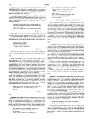 2144 SALMOS
prejudicá-lo. Ele está protegido no interior da Fortaleza Divina. Os conselhos dos
ímpios são derrotados. O julgamento manifesta-se contra os mentirosos, e os
juizes declaram inocente o homem bom. Ele está livre da lei e não será executado
por meio de acusações falsas. As línguas de iniqüidade serão silenciadas, e o
julgamento cairá sobre as falsas testemunhas.
No recôndito de tua presença. A Revised Standard Version diz aqui “na
cobertura de tua presença”, e a referência primária parece ser ao templo, onde a
presença de Deus se manifestava de forma especial. William R. Taylor (in ioc.)
traduz o original hebraico envolvido como "na cobertura de tuas asas”, o que nos
faz lembrar o Salmo 91.
O que habita no esconderijo do Altíssimo, e descansa à sombra
do Onipotente, diz ao Senhor: Meu refúgio e meu baluarte, Deus
meu, em quem confio...
Cobrir-te-á com as suas penas, sob as suas asas estarás seguro.
(Salmo 91.1,4)
“Ninguém tinha acesso a um rei oriental, em seu pavilhão real, no recesso mais
interior, salvo aqueles a quem ele quisesse admitir (cf. Est. 4.11)” (Fausset, in Ioc).
“Tu os porás na parte mais interior de Tua tenda. Isso subentende que eles
terão muita comunhão e união com Deus, e serão transformados segundo a Sua
semelhança, para que tenham sua mais elevada aprovação" (Adam Clarke, in ioc.).
Habitar dentro da Luz de Deus,
Como eu habito no Teu peito.
E os ímpios deixarão de perturbar.
E o cansado desfrutará de descanso.
(Tennyson)
Cf. Sal. 124.1-8, onde há um hino de louvor pelo livramento concedido por
Yahweh dos apertos dos inimigos, do que resulta o favor na presença de Deus.
31.21
Bendito seja o Senhor. O poeta sagrado havia sido atacado como uma
cidade é assediada por um inimigo. Um exército saiu em sua busca, e homens
ímpios queriam vê-lo morto. Ele não tinha nenhuma esperança em si mesmo, e
assim, desesperado, lançou Seu apelo pela ajuda divina. O bendito Yahweh ouviu
as orações e livrou o pobre homem de todos os seus males. Deus mostrou-se
especialmente bondoso para com ele, ou seja, manifestou-lhe amor divino. Ver no
Dicionário o artigo chamado Amor. Usualmente, Deus nos permite usar os recur­
sos e a inteligência de que dispomos a fim de realizar aquilo que devemos fazer.
Algumas vezes, no entanto, as coisas fogem do nosso conselho, e precisamos de
uma intervenção divina. Então Deus sai das sombras e realiza uma obra especial
de graça e misericórdia, garantindo assim que não fracassaremos.
Alguns estudiosos vêem o vs. 21 falando de como o poeta sagrado se refugiou
em uma cidade fortificada. Porém o mais provável é que esse versiculo se refira ao
salmista como quem era atacado como uma “cidade assediada". Alguns eruditos
fazem o próprio Yahweh ser essa cidade, na qual o salmista se refugiou, o que faria
deste versículo um paralelo do vs. 20, mas com uma mudança na metáfora, do
templo para uma cidade divinamente fortificada, que atuaria como lugar seguro. Ato
contínuo, a cidade torna-se a bendita cidade de Jerusalém, a qual é, em seguida,
espiritualizada e cristianizada, para significar Cristo, o nosso refúgio.
Naquele dia se entoará este cântico na terra de Judá: Temos
uma cidade forte: Deus lhe põe a salvação por muros e
baluartes.
(Isaías 26.1)
31.22
Eu disse na minha pressa. Em seu temor e ansiedade de que seria elimina­
do de forma permanente por seus adversários (ou por meio de alguma enfermida­
de do corpo), o poeta sacro falou precipitadamente e lançou dúvidá sobre o poder
de Deus. Ele se sentiu abandonado e proferiu então o grito de desolação: “Deus
meu, Deus meu, por que me desamparaste?” (Sal. 22.1). No meio de seu deses­
pero, de súbito a luz irrompeu através das nuvens, trazendo inesperado livramen­
to. Assim a fé foi restaurada ao homem que, temporariamente, a havia perdido.
Neste momento de quietude, minha alma em descanso,
Levantam-se em roldão pensamentos de tarefas
não-terminadas;
Triunfos ainda não-obtidos, vitórias de tom espiritual,
Nisso se concentra o zelo da alma, em luta renovada.
Então, na inquietude, um pensamento me afeta
o cérebro;
E se eu deixar de existir antes de os silos
estarem cheios?
Então a razão de minha alma me aquieta o temor:
O valor humano aqui perdido é transferido
aos mundos eternos.
(Russell Champlin, meditando sobre Colossenses 4.4)
“Embora a fé estivesse muito baixa e a incredulidade prevalecesse forte­
mente, ele não estava tão afastado do Senhor que deixasse de orar. Embora
ele não visse maneira racional de escapar e temesse que o Senhor não presta­
ria atenção, ele sabia que nada seria impossível para Ele, e, por conseguinte,
continuava a esperar no Senhor, conforme fizera Jonas em uma condição pare­
cida (ver Jon. 2.4). E tal era a graça e a bondade de Deus que Ele não despre­
zou a sua oração, mas lhe respondeu, ignorando a fraqueza e a incredulidade
do pobre homem" (John Gili, in Ioc.). Ver a lição brilhar: As orações do homem
fraco foram ouvidas, e ele se tornou forte. O homem que quase tinha perdido a
fé foi ajudado. É conforme diz certo hino evangélico: “Estarei perdido, Senhor,
se tirares a mão de sobre mim. Portanto, tenho fé para crer que até a mais
breve oração pode ser ouvida acima do temporal". Oh, Senhor, concede-nos tal
graça.
31.23
Amai o Senhor, vós todos os seus santos. Uma experiência pessoal, que
resultou em louvor, era agora posta perante toda a comunidade. Israel foi convo­
cado a ver e louvar o Deus que pode responder às orações. O salmo, sem dúvida,
foi assim adaptado para adoração pública, bem como os ritos acompanhantes
realizados no templo. Isto posto, tal como sucedeu a tantos outros salmos, este
tornou-se parte da liturgia da comunidade judaica.
A Lei M oral da Colheita segundo a Semeadura está sempre em vigor. Ver
sobre esse título no Dicionário. Mas no caso do homem bom, cujo coração
está em boas relações com Deus, a misericórdia e o amor de Deus intervêm
além do que o indivíduo merece. Mas os ímpios, que cortam, queimam e
matam, são tratados com severidade e caem diante de toda a espécie de
misérias.
“O indivíduo orgulhoso é particularmente odioso aos olhos de Deus, e até
diante dos homens da razão humana, quão absurdo é ele! Orgulhoso do quê? do
diabo que lhe habita o interior?” (Adam Clarke, in Ioc.). Ver no Dicionário o verbete
chamado Orgulho. Cf. o vs. 18 deste salmo. Afinal de contas, os que falam
orgulhosamente e buscam prejudicar seus semelhantes haverão de colher o que
semearam.
Cf. Sal. 30.4, sobre como um salmo podia ser generalizado, de modo que
toda a comunidade era chamada para entoar os louvores devidos ao Libertador.
31.24
Sede fortes, e revigore-se o vosso coração. Aos que talvez estejam pres­
tes a desistir de esperar em Yahweh, porque suas orações não são respondidas,
recomenda-se que renovem a sua fé, porquanto o Poder de Deus continua pre­
sente para curar e libertar. O poder de Deus ajuda a fortalecer nosso coração e a
continuar orando. Há uma esperança genuína para os que continuam buscando.
Deus é o Deus que intervém. Quando precisamos dessa intervenção, ela nos é
concedida. Não podemos enxergar muito longe ao longo da estrada, e as ansie­
dades nos enchem a mente. Deus pode parecer-nos indiferente, mas devemos
continuar orando e esperando no Senhor. Recordemos aquelas ocasiões em que
Ele interveio, pelo que sabemos que essa intervenção pode repetir-se, e continue­
mos orando para que ela realmente ocorra.
“Agi como homens, e vosso coração será revigorado” (Adam Clarke, in ioc.).
As respostas adiadas às orações nos disciplinam; o adiamento pode ensinar-nos
valiosas lições. Portanto, que o leitor tudo entregue nas mãos de Deus. Faz parte
dos deveres do homem ter boa coragem. Sempre será cedo demais para desistir.
E faz parte das atribuições de Deus prover os meios necessários. Então teremos
união nos nossos propósitos e atos. Cf. Fil. 2.13:
Deus é quem efetua em w s tanto o querer como o realizar,
segundo a sua boa vontade.
Os “acontecimentos” nem sempre consistem em coisas que tomam lugar em
nossa vida, coisas que fazemos e coisas que experimentamos no dia após dia.
Também há aquele acontecimento divino, operado na alma, mediante o qual
somos transformados segundo a imagem de Cristo. Isso, entretanto, pode ser
ajudado mediante o adiamento e a provação. Precisamos tanto das chuvas como
da luz do sol.
 