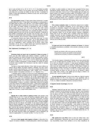 ISAIAS 2875
que é o pano de fundo de Isa. 28.7-22; 30.1-5; 31.1-3. Eles tinham escondido
seus esquemas do Senhor e de Seu profeta, que já havia condenado tal ação
como falta de fé na provisão de Yahweh em favor dos fiéis. A autoridade de
Elohim (o Poder) tinha estabelecido as diretrizes da ação certa, mas eles ignora­
ram essa autoridade.
29.16
Que perversidade a vossa! Os Ifderesjudeus tinham transtornado e revertido
a ordem natural das coisas. O Poder divino é que determina os acontecimentos e
sua retidão quanto aos planos e atos. Mas eles, o barro, tinham revertido os planos
do Oleiro, tomando sobre si a posição de causas dos eventos, e não de partfcipes
de seus efeitos. "Eles tinham usurpado as prerrogativas de Deus ao conspirar
contra a Assfria (ver Isa. 45.9; Jer. 18.1-6; Rom. 9.20,21; Mat. 10.24)" (Oxford
Annofated Bible, comentando sobre os vss. 15 e 16). Paulo coloca estas palavras
no contexto da eleição do remanescente, com a chamada dos gentios, e a corres­
pondente rejeição de Israel como um todo, por motivo de apostasia. A soberania de
Deus também é demonstrada, tanto em Isafas como em Paulo, mas o uso que
Paulo fez foi essencialmente uma acomodação, e não uma interpretação do texto
do Antigo Testamento. Ver no Dicionário o verbete chamado Acomodaçáo.
Os manuscritos hebraicos dos Papiros do Mar Morto dizem aqui: "As coisas
estão de cabeça para baixo por vossa causa". Ver as notas expositivas sobre
como os dois manuscritos de Isafas daquela coletânea algumas vezes concor­
dam com a Septuaginta e, outras, concordam com as versões, contra o texto
massorético, em Isa. 26.19. O Targum declara aqui a ignorância daqueles ho­
mens, tanto a respeito de Deus quanto de Seus planos.
Dois Suplementos Escatolõgicos (29.17-24)
29.17
Porventura dentro em pouco não se converterá o Líbano em pomar...?
Temos aqui uma súbita mudança para melhores condições. O profeta vê ao
longo dos corTedores dos séculos um tempo em que seriam revertidas as lamen­
táveis condições descritas na seçâo anterior. Há dois suplementos que apontam
para uma reversão: os vss. 17-21 e os vss. 22-24. Os crfticos vêem aqui a obra
de autores ou editores subseqüentes, e tentam identificar um segundo ou mesmo
um terceiro Isafas envolvido. Ver a introdução a este livro, seçâo III, chamada
Unidade do Livro.
"No futuro as coisas seriam diferentes. A frase 'dentro em pouco' refere-se ao
vindouro reino do milênio. Para alguns estudiosos, entretanto, essa seria a época
em que o exército assírio morreria (Isa. 37.36), mas as condições descritas em Isa.
29.20,21 parecem anular essa interpretação" (John S. Martin, in ioc). "A segunda
seçâo do capftulo é uma predição messiânica" (G. G. D. Kilpatrick, in loc.).
"O tremendo poder de Yahweh, em muito pouco tempo (empregando uma lin­
guagem comum à literatura apocalfptica posterior), transfigurará a terra e libertará os
surdos e os cegos, os mansos e os pobres (vs. 18), ou seja, o remanescente do povo
israelita" (R. B. Y. Scott, in loc). Encontramos aqui uma tfpica idéia do milênio para a
renovação da fertilidade da terra, revertendo a maldição contra o solo, em razâo da
queda no pecado (ver Gên. 3.17). O Lfbanoé usado como exemplo do que acontece­
rá universalmente. O Líbano e, na verdade, o mundo inteiro, tomar-se-âo um grande
campo fértil. Quando essas palavras foram escritas, o Líbano estava ocupado pelas
tropas assírias, mas isso se esvaneceria quando a página do livro da história fosse
virada e uma nova página estivesse sendo contemplada. O campo fértil pode aludir
ao monte Carmelo, visto ser esse o significado de seu nome. O mundo tornar-se-á
entâo como o Carmelo, o campo frutfferd'(Ellicott, in loc).
29.18
Naquele dia os surdos ouvirão as palavras do livro. Este versfculo é uma
referência óbvia aos vss. 9-12. O povo de Israel ficou estupefato, bêbado, cego e
sonolento, com a cabeça coberta pelo véu da ignorância. Assim sendo, os oráculos
de Yahweh tomaram-se para eles como um rolo selado, visto estarem sob a cegueira
judicial. Ver as notas dos vss. 9 e 11, que versam sobre o tema. O oráculo escatológico
promete que toda essa situação será revertida. Os que estavam surdos ouvirão a
leitura do oráculo escatológico e o entenderão, pois suas deficiências naturais serâo
vencidas por decreto divino. Os cegos, em suas espessas trevas, de súbito receberão
luz, o que lhes dará verdadeira compreensão e sabedoria. Haverá as preparações
espirituais necessárias para que seja trazida à época áurea de Israel, que também
será a época áurea do mundo inteiro. Os selos dos oráculos de Deus serâo quebra­
dos. Nâo haverá mais livros selados que mantenham o povo na ignorância, por
motivo de cegueirajudicial. Cf. o versículo com Mat. 11.5 e Isa. 32.3 e 35.5.
29.19
Os mansos terão regozijo sobre regozjjo no Senhor. As Maravilhas Pros­
seguem. Os mansos e humildes, o remanescente judaico, obterão novas alegrias
no Senhor; os pobres exultarão no Santo de Israel, porquanto Ele fará coisas
maravilhosas quando restaurar Israel e torná-la a cabeça das nações. Ver no
Dicionário o tftulo divino. Santo de Israel. O Poder (Elohim) agirá com retidão; Ele
imporá a justiça; Ele cumprirá as profecias antigas; Ele restaurará o pacto. Com
uma série de metáforas, o profeta descreve a cena da restauração: os surdos
ouvirão; os cegos verâo; o livro selado será aberto; os mansos serâo elevados ao
topo; os necessitados ficarão ricos; a santidade e a justiça serâo restauradas,
primeiramente em Israel e depois pelo mundo todo. Cf. Mat. 11.4 e I Cor. 1.26,27.
29.20
Pois o tirano é reduzido a nada. Os zombadores violentos sâo os malfeito­
res de Judá e das potências estrangeiras. Ver Isa. 28.14 quanto aos líderes
escarninhos de Jerusalém. Chegará ao fim aquela classe de Ifderes que só
transtorna a sociedade e faz os homens cair na apostasia. Os que ansiavam por
praticar o mal serâo simplesmente eliminados da face da terra. E entâo haverá
paz, harmonia e retidão, em vez das lutas contínuas, matanças e iniqúidades.
Haverá mais do que uma reforma moral e espiritual: haverá total reversão e
completa renovação, em parte conseguida pela remoção dos maus elementos
corruptores. Essa obra nunca foi realizada na história. Estamos tratando com um
oráculo escatológico, que retrata condições que deverão ser criadas para o su­
cesso da era do Reino de Deus.
29.21
Os quais por causa de uma palavra condenam um homem. Os violentos
e zombadores perverteram a sociedade, e este versfculo os descreve com maio­
res detalhes.
Aqueles que mentem sobre outras pessoas em tribunal
desaparecerão. Aqueles que mentem e fazem injustiças
contra pessoas inocentes, em tribunal, desaparecerão.
(NCV)
A lei mosaica requeria o testemunho de apenas uma oú duas pessoas para
que um caso de litígio legal fosse decidido (ver Deu. 17.6). Era fácil corromper
um ou dois com ameaças oú subornos. E existe grande abundância de juizes
que se deixam corromper e esquecem ajustiça por pequena vantagem. Coisas
como essas não mais existirão na era do Reino. Haverá limpeza completa no
sistema judicial; completa renovação; nova moralidade. Quanto à perversão deli­
berada da justiça, cf. Êxo. 23.6; Amos 5.12; Mal. 3.5. O próprio Isafas sofrerá
acusações injustas dos Ifderes de Judá, por causa de sua oposição à aliança
com o Egito contra a Assíria, o que significa que ele chegou a conhecer, em
primeira mão, o que era ajustiça pervertida.
Ao que repreende na porta. A porta de uma cidade era o lugar de comércio
e justiça (ver Rute 4.11; Pro. 31.33; Amos 5.12); e era, igualmente, onde os
profetas se faziam ouvir, porquanto ali sejuntavam muitas pessoas. Ver Jer. 7.2;
17.19. Cf. o hábito de Sócrates ir discursar no mercado de Atenas.
O Segundo Oráculo Escatológico (29.22-24)
29.22
Portanto, acerca da casa de Jacó, assim diz o Senhor. Yahweh era o
Redentor e começou Sua obra nacional com Abraão. Ver sobre o pacto abraâmico
em Gên. 15.18. A Jacó (Israel) foi dado um território pátrio como uma das provi­
sões da aliança com Deus. Jacó passou por muitas situações que lhe ameaça­
ram a vida e ficou pálido de temor. Ele foi freqüentemente envergonhado por
seus próprios pecados e por inimigos estrangeiros. Mas a era do Reino de Deus
haverá de reverter todas essas coisas. "Aquele patriarca, a exemplo de Raquel
(ver Jer. 31.15), aparece como quem vigia sobre as fortunas de seus descenden­
tes com emoções variegadas. Essas emoções tinham envolvido vergonha e ter­
ror, mas agora haverá o raiar de um dia mais brilhante" (Ellicott, in loc). "O Deus
de Abraão restaurará um Israel arrependido, o qual aceitará as instruções de
Deus (Eze. 36.22-32). Cf. as referências a Abraão, em Isa. 41.8 e 51.2" (Oxford
Annotated Bible, comentando sobre os vss. 22-24). "Da mesma maneira que
Deus redimiu Abraão dentre os idolatras e os que operam a iniqüidade, também
redimirá os que ouvem as palavras do Livro e se humilham diante Dele (vss. 18-
19)" (Adam Clarke, in loc).
29.23
Mas quando ele e seus filhos virem as obras das minhas mâos. Jacó,
embora envergonhado e aterrorizado por causa de tudo quanto aconteceria a
seus descendentes (Israel), ficará satisfeito ao ver as obras maravilhosas de
 
